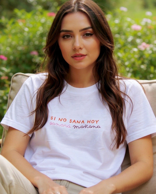 T-shirt - Si no sana hoy sanará mañana