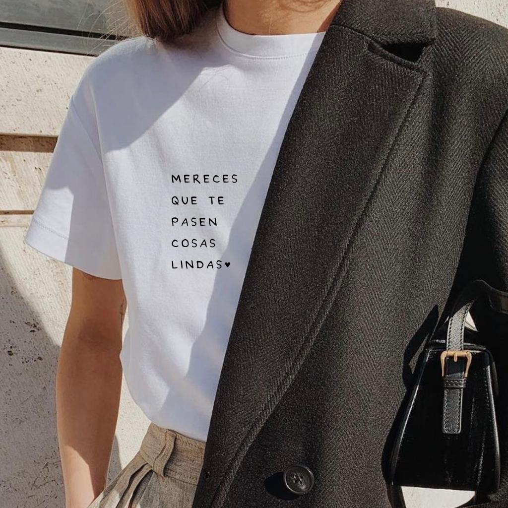 T-shirt - Mereces que te pasen cosas lindas
