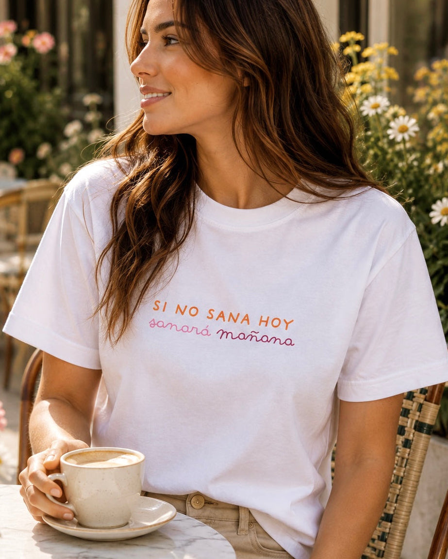 T-shirt - Si no sana hoy sanará mañana