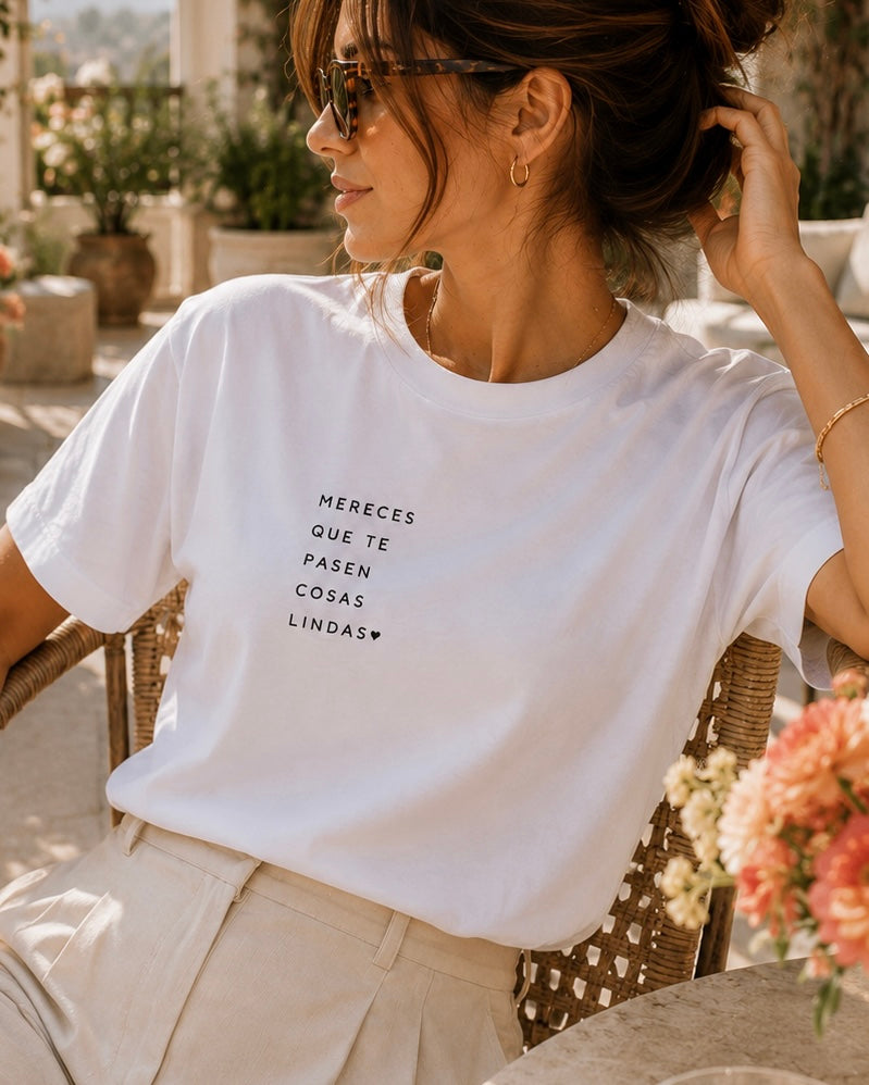 T-shirt - Mereces que te pasen cosas lindas