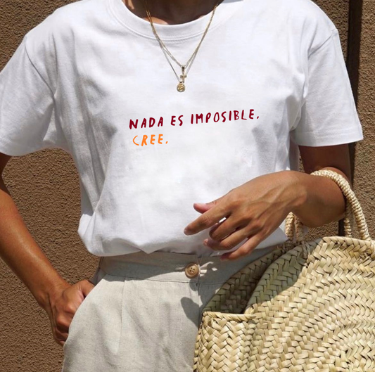 T-shirt - Nada es imposible. Cree