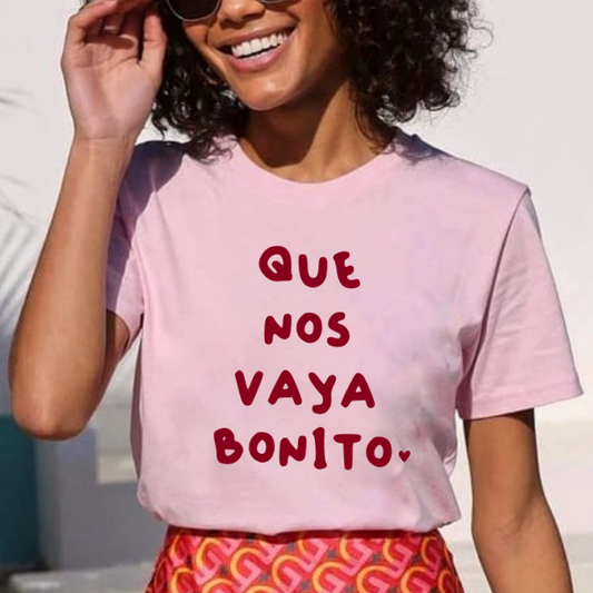 T-shirt - Que nos vaya bonito