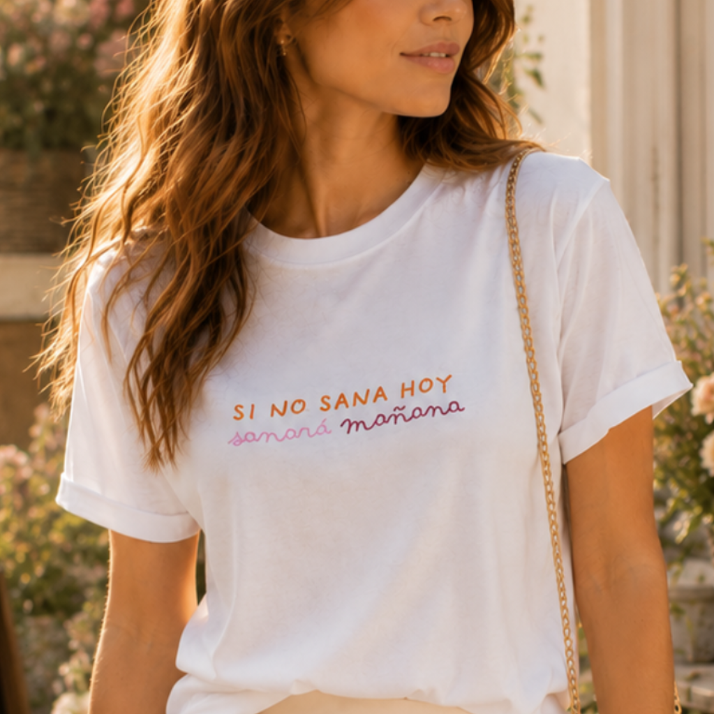 T-shirt - Si no sana hoy sanará mañana