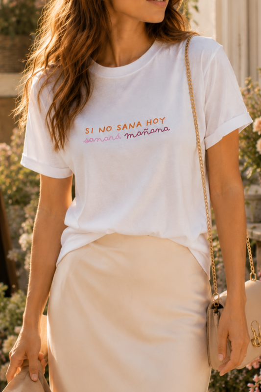 T-shirt - Si no sana hoy sanará mañana