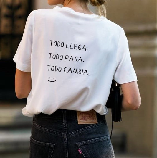T-shirt - Todo llega. Todo pasa. Todo cambia